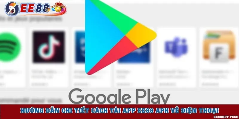 Các bước tải app EE88 apk