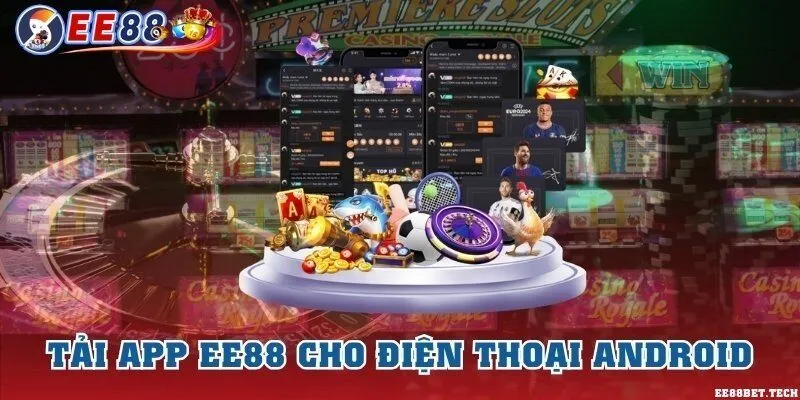 Tải app EE88 qua Android